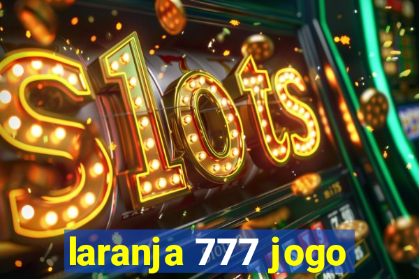 laranja 777 jogo